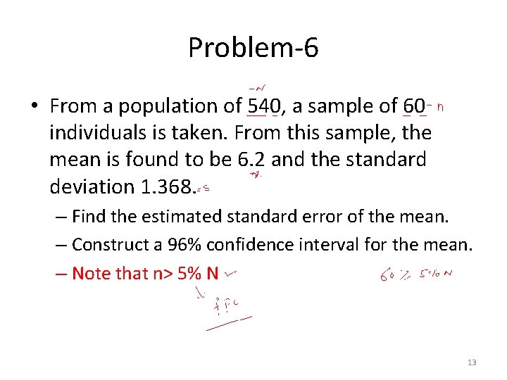 Problem-6 • From a population of 540, a sample of 60 individuals is taken.