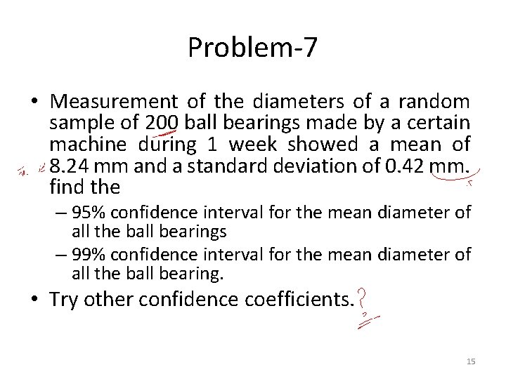 Problem-7 • Measurement of the diameters of a random sample of 200 ball bearings