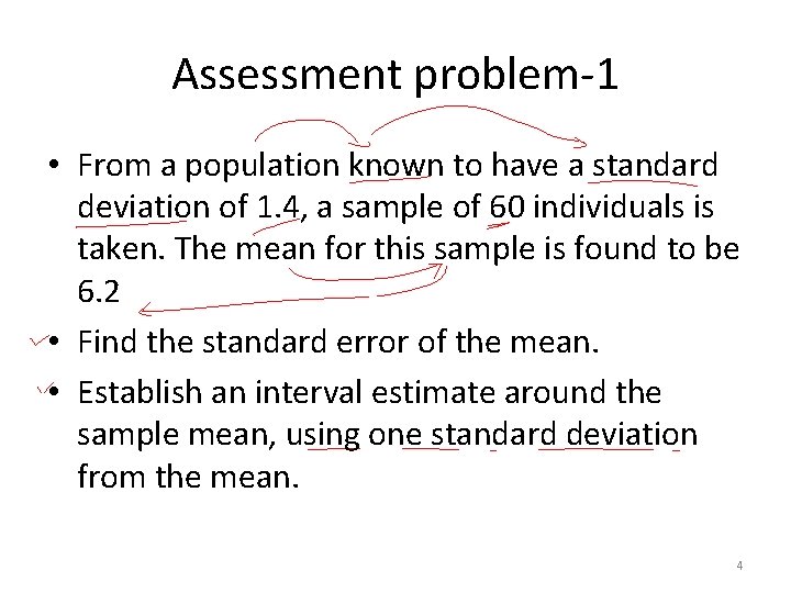 Assessment problem-1 • From a population known to have a standard deviation of 1.