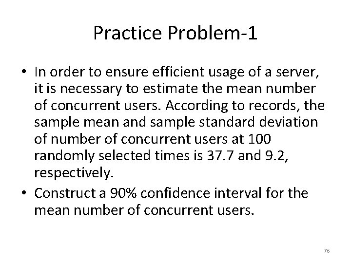 Practice Problem-1 • In order to ensure efficient usage of a server, it is