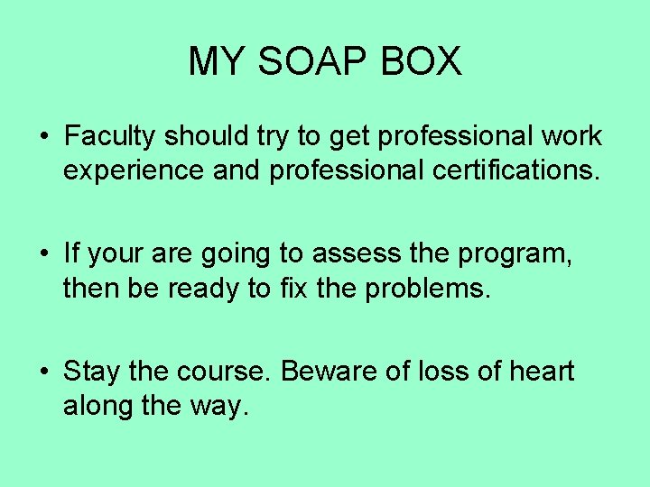 MY SOAP BOX • Faculty should try to get professional work experience and professional