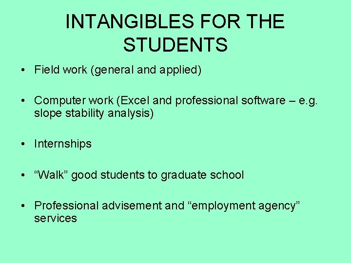 INTANGIBLES FOR THE STUDENTS • Field work (general and applied) • Computer work (Excel