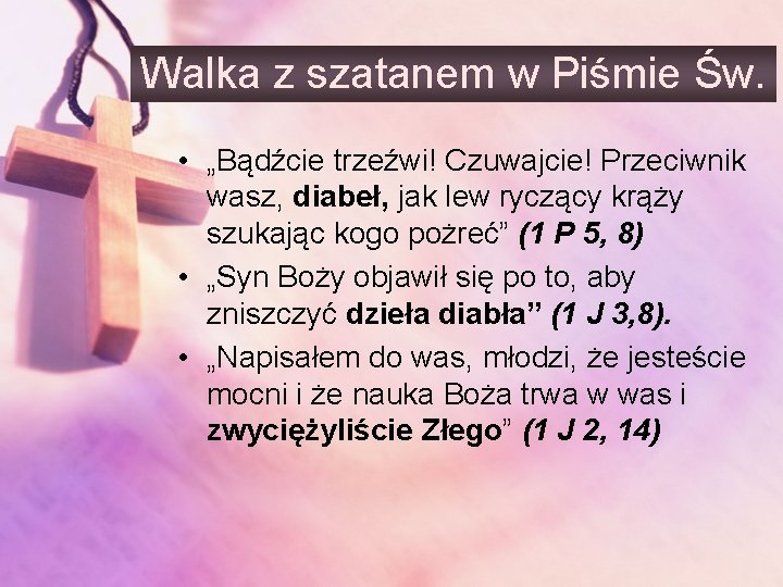 Walka z szatanem w Piśmie Św. • „Bądźcie trzeźwi! Czuwajcie! Przeciwnik wasz, diabeł, jak