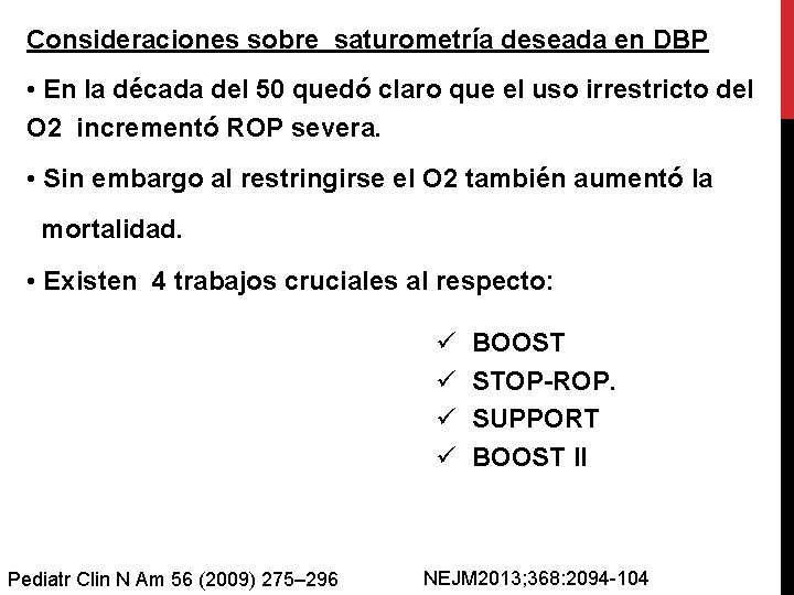 Consideraciones sobre saturometría deseada en DBP • En la década del 50 quedó claro