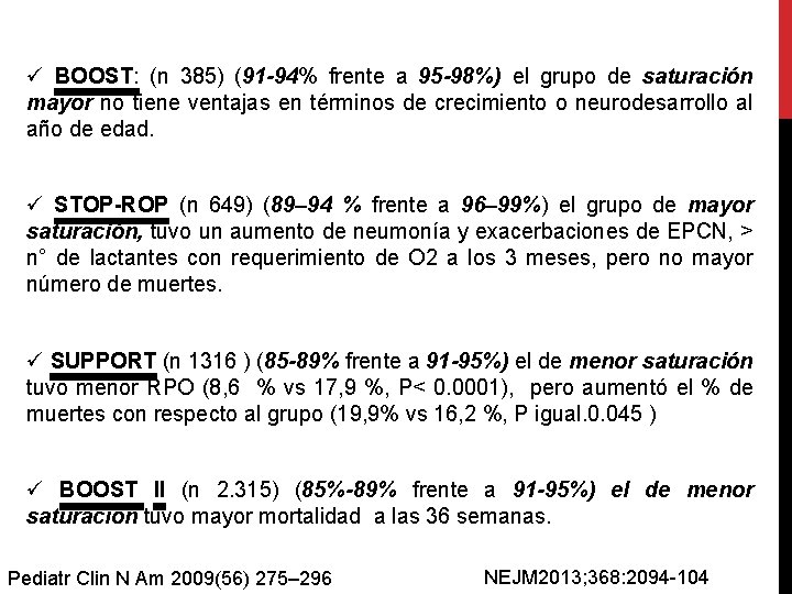 ü BOOST: (n 385) (91 -94% frente a 95 -98%) el grupo de saturación