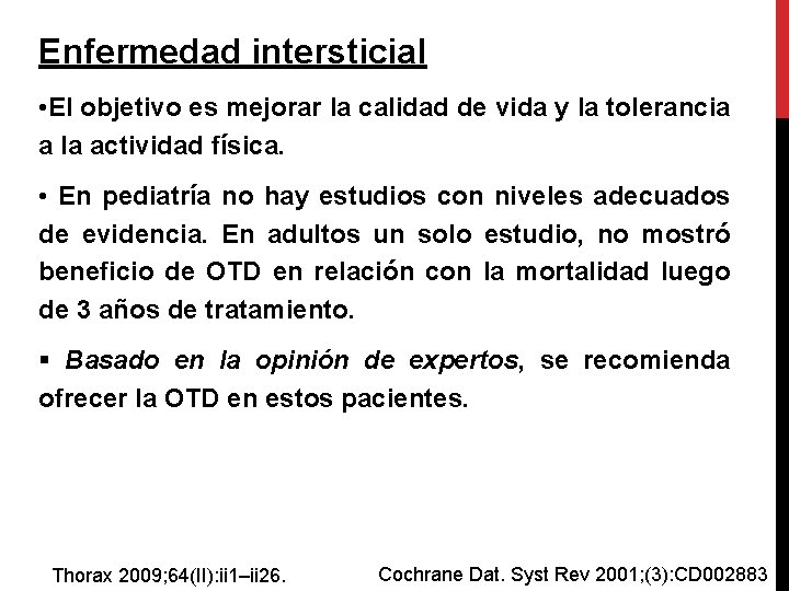 Enfermedad intersticial • El objetivo es mejorar la calidad de vida y la tolerancia