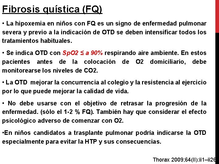 Fibrosis quística (FQ) • La hipoxemia en niños con FQ es un signo de