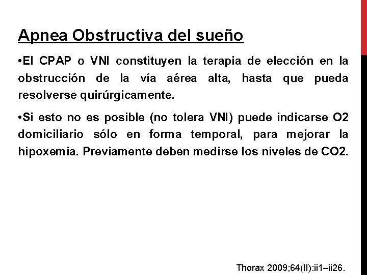 Apnea Obstructiva del sueño • El CPAP o VNI constituyen la terapia de elección