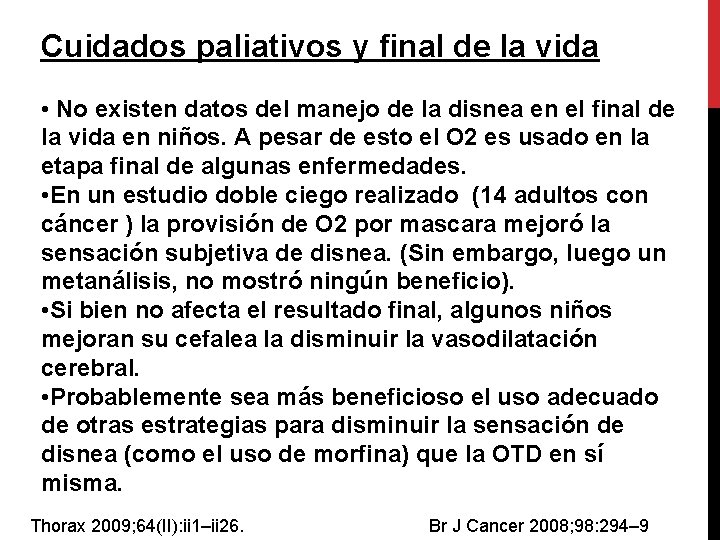 Cuidados paliativos y final de la vida • No existen datos del manejo de