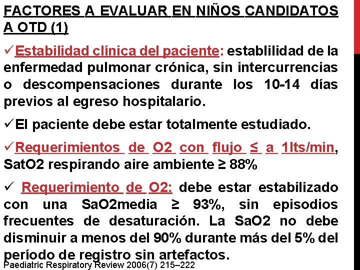 FACTORES A EVALUAR EN NIÑOS CANDIDATOS A OTD (1) üEstabilidad clínica del paciente: establilidad