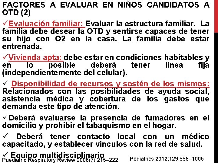 FACTORES A EVALUAR EN NIÑOS CANDIDATOS A OTD (2) üEvaluación familiar: Evaluar la estructura