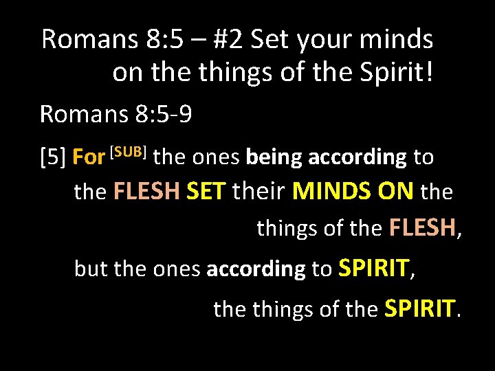 Romans 8: 5 – #2 Set your minds on the things of the Spirit!