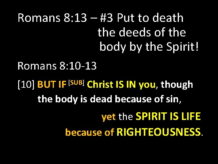 Romans 8: 13 – #3 Put to death the deeds of the body by