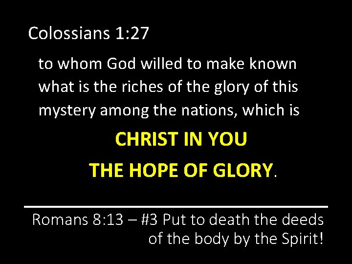 Colossians 1: 27 to whom God willed to make known what is the riches