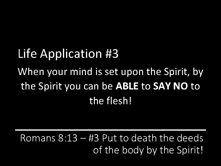 Life Application #3 When your mind is set upon the Spirit, by the Spirit