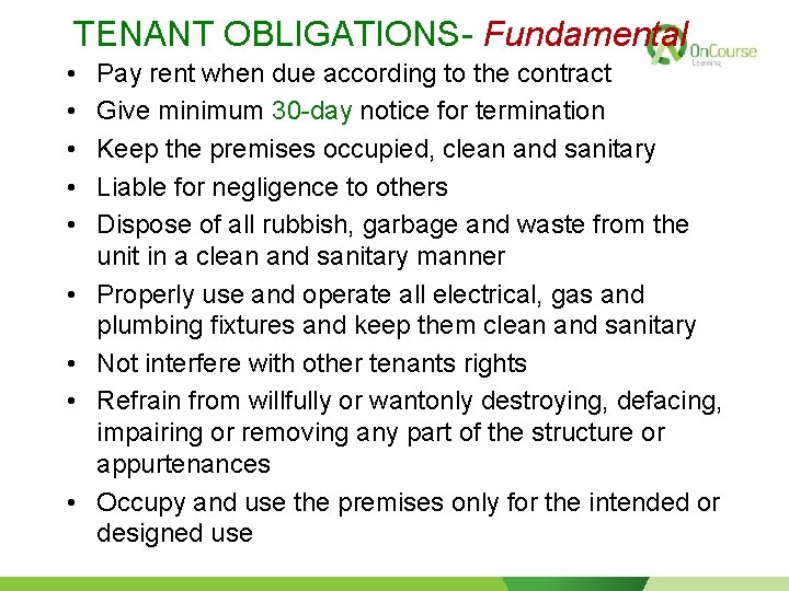 TENANT OBLIGATIONS- Fundamental • • • Pay rent when due according to the contract
