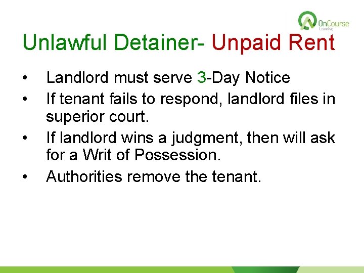 Unlawful Detainer- Unpaid Rent • • Landlord must serve 3 -Day Notice If tenant