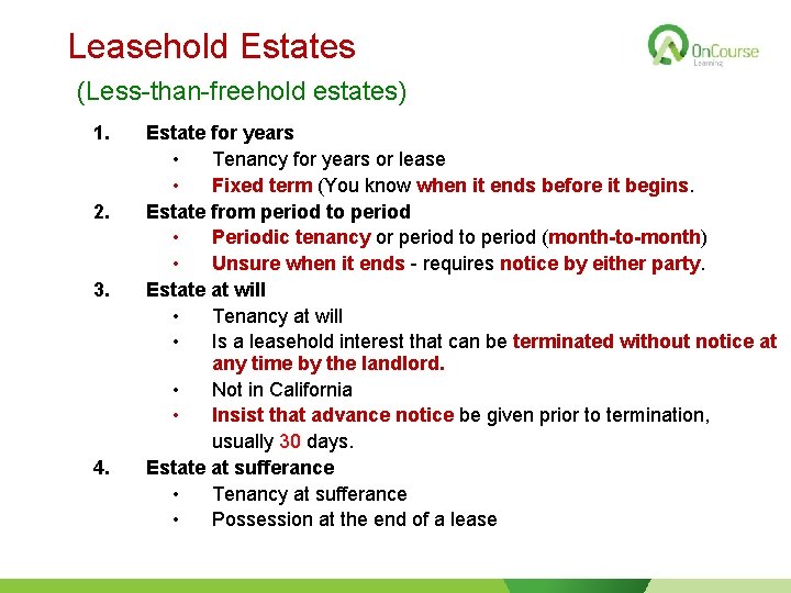 Leasehold Estates (Less-than-freehold estates) 1. 2. 3. 4. Estate for years • Tenancy for