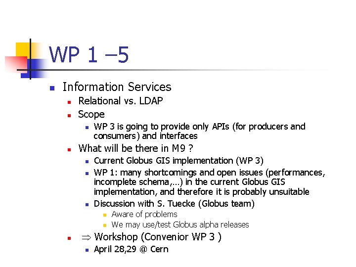 WP 1 – 5 n Information Services n n Relational vs. LDAP Scope n