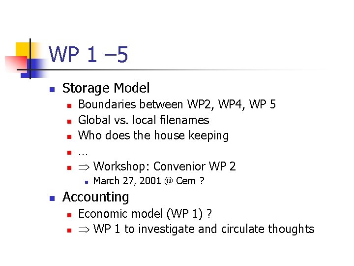 WP 1 – 5 n Storage Model n n n Boundaries between WP 2,