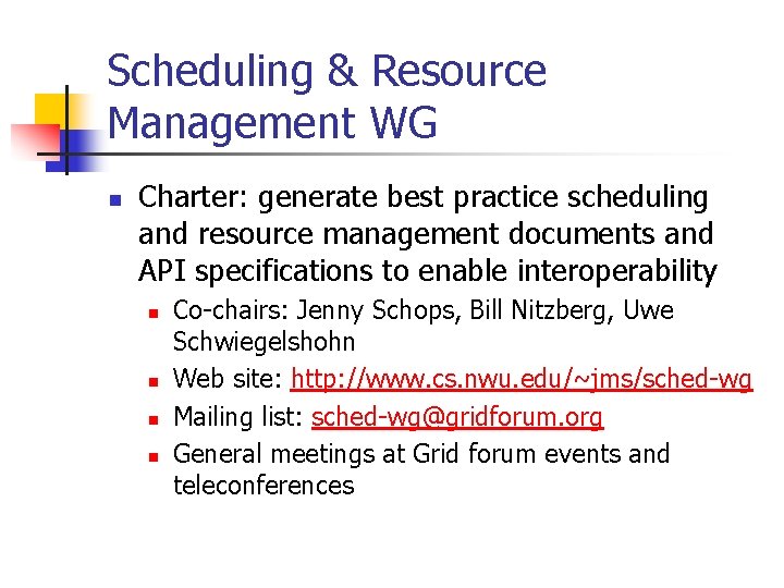 Scheduling & Resource Management WG n Charter: generate best practice scheduling and resource management