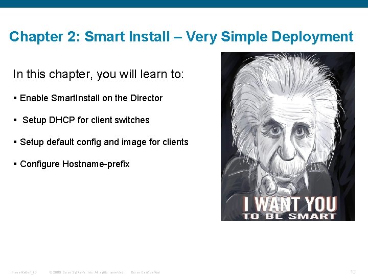 Chapter 2: Smart Install – Very Simple Deployment In this chapter, you will learn