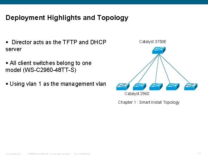 Deployment Highlights and Topology § Director acts as the TFTP and DHCP server Catalyst