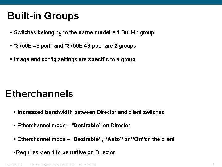 Built-in Groups § Switches belonging to the same model = 1 Built-in group §