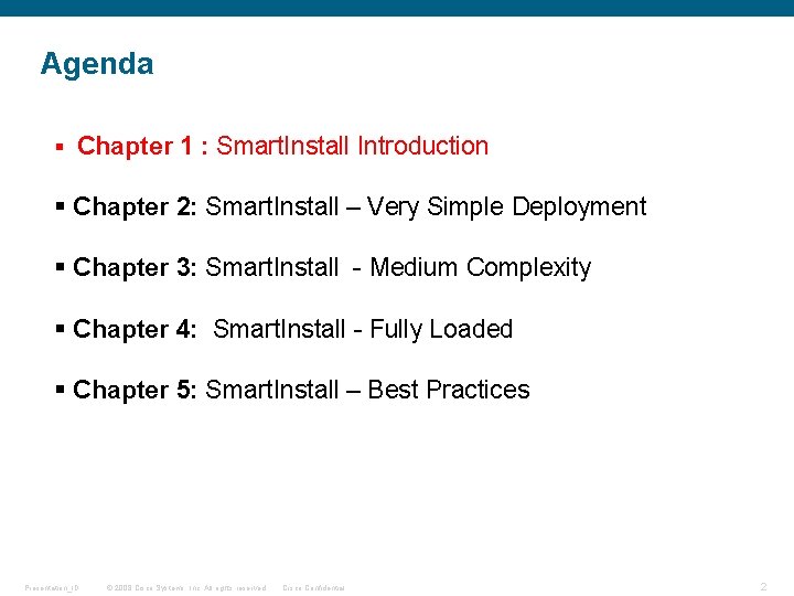 Agenda § Chapter 1 : Smart. Install Introduction § Chapter 2: Smart. Install –