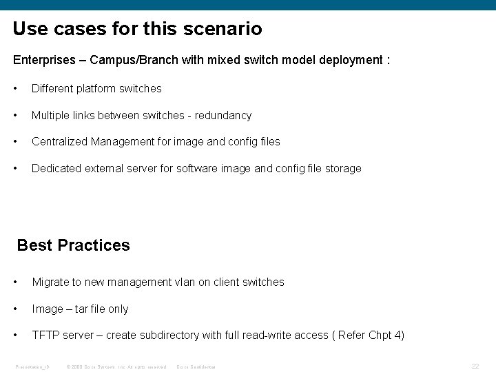 Use cases for this scenario Enterprises – Campus/Branch with mixed switch model deployment :