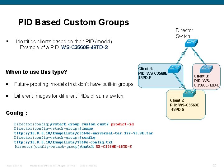 PID Based Custom Groups § Director Switch Identifies clients based on their PID (model)
