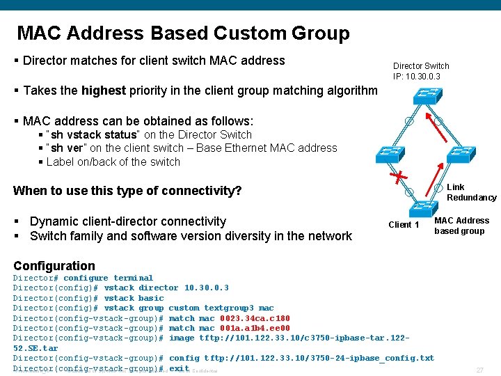 MAC Address Based Custom Group § Director matches for client switch MAC address Director