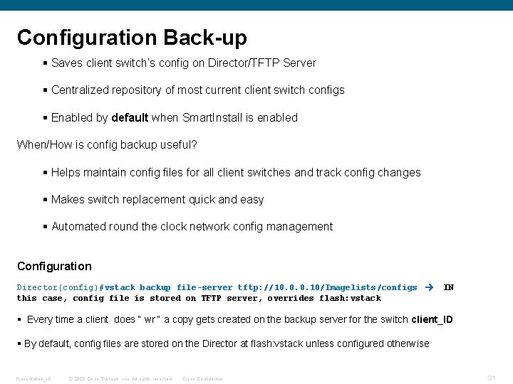 Configuration Back-up § Saves client switch’s config on Director/TFTP Server § Centralized repository of