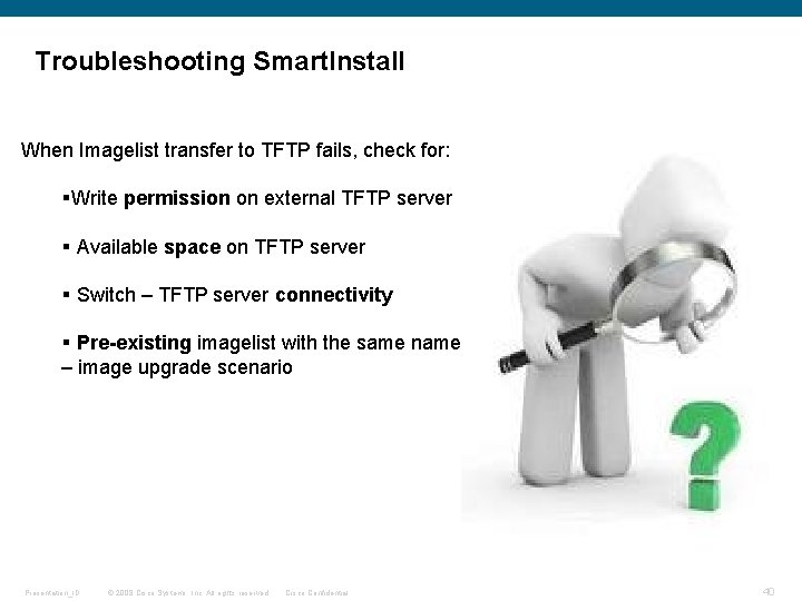 Troubleshooting Smart. Install When Imagelist transfer to TFTP fails, check for: §Write permission on