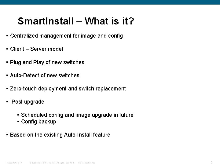Smart. Install – What is it? § Centralized management for image and config §
