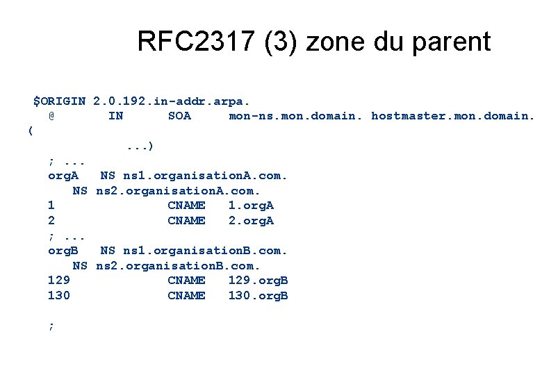 RFC 2317 (3) zone du parent $ORIGIN 2. 0. 192. in-addr. arpa. @ IN