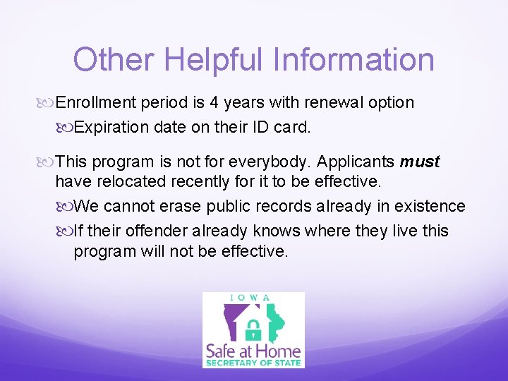 Other Helpful Information Enrollment period is 4 years with renewal option Expiration date on