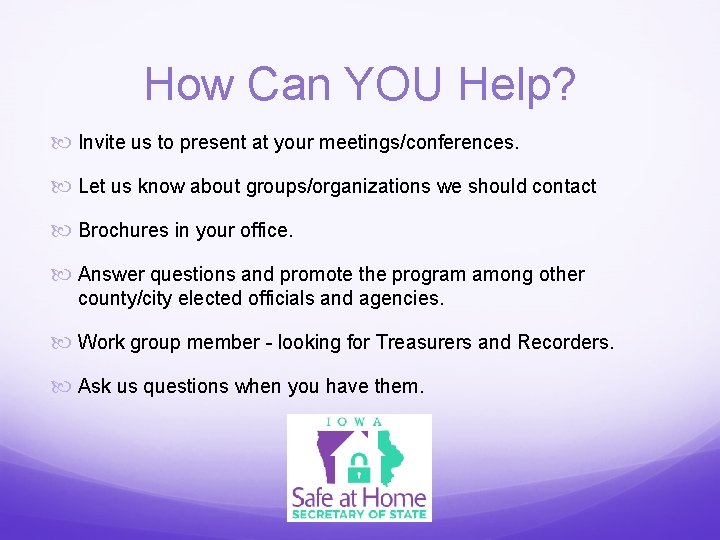 How Can YOU Help? Invite us to present at your meetings/conferences. Let us know