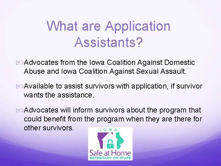 What are Application Assistants? Advocates from the Iowa Coalition Against Domestic Abuse and Iowa