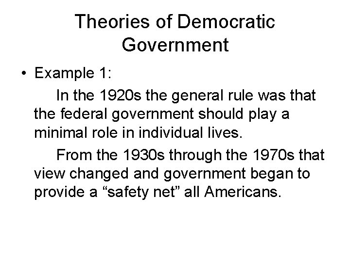 Theories of Democratic Government • Example 1: In the 1920 s the general rule Theories of Democratic Government • Example 1: In the 1920 s the general rule