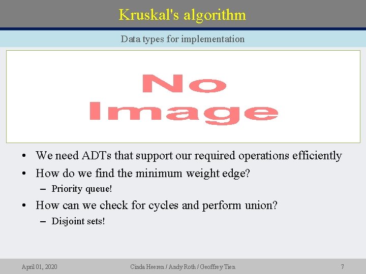Kruskal's algorithm Data types for implementation • We need ADTs that support our required