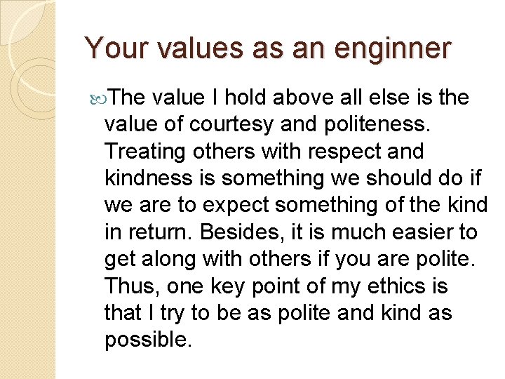 Your values as an enginner The value I hold above all else is the Your values as an enginner The value I hold above all else is the