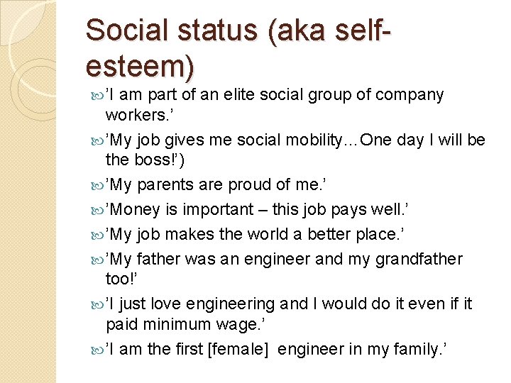 Social status (aka selfesteem) ’I am part of an elite social group of company Social status (aka selfesteem) ’I am part of an elite social group of company