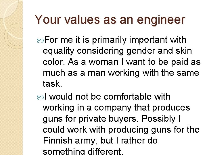 Your values as an engineer For me it is primarily important with equality considering Your values as an engineer For me it is primarily important with equality considering
