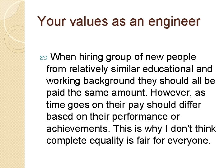 Your values as an engineer When hiring group of new people from relatively similar Your values as an engineer When hiring group of new people from relatively similar