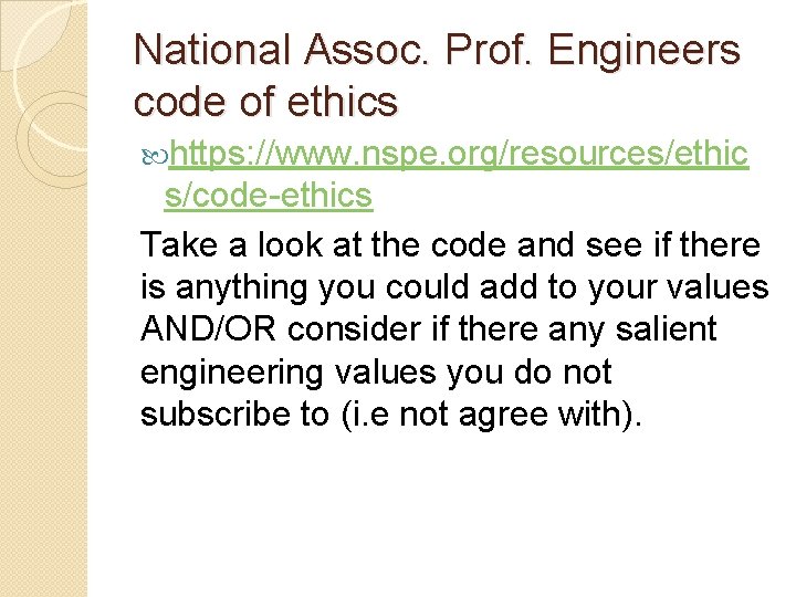 National Assoc. Prof. Engineers code of ethics https: //www. nspe. org/resources/ethic s/code-ethics Take a National Assoc. Prof. Engineers code of ethics https: //www. nspe. org/resources/ethic s/code-ethics Take a