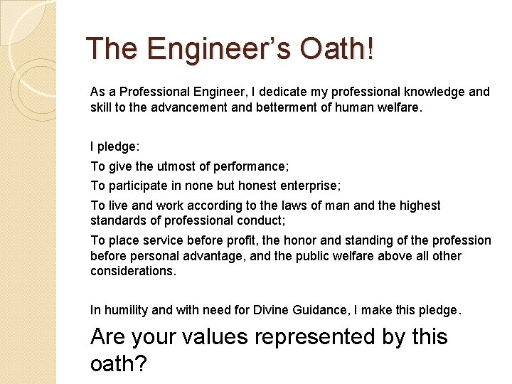 The Engineer’s Oath! As a Professional Engineer, I dedicate my professional knowledge and skill The Engineer’s Oath! As a Professional Engineer, I dedicate my professional knowledge and skill