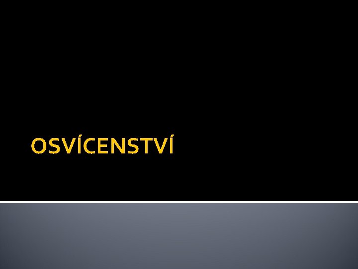 OSVÍCENSTVÍ 