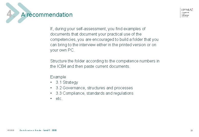 4. A recommendation If, during your self-assessment, you find examples of documents that document