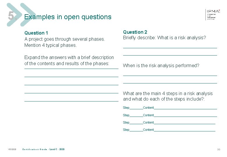 5. Examples in open questions Question 1 A project goes through several phases. Mention